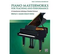 Piano Masterworks for Teaching and Performance V 1: A Comprehensive Anthology of Standard Literature