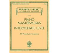 PIANO MASTERWORKS INTERMEDIATE PF BK: 127 Pieces by 24 Composers (Schirmer's Library of Musical Classics)