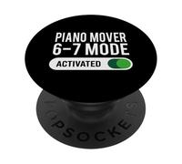 Piano Mover 6-7 Mode Activated Funny Job Title School Work PopSockets Adhesive PopGrip
