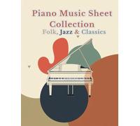 Piano Music Sheet Collection Folk, Jazz & Classics