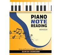 Piano Note Reading Workbook: Draw and Practice with 300+ Exercises (Piano Music: Keys & Chords to Harmony)
