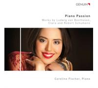 Caroline Fischer - Piano Passion: Works by Ludwig van Beethoven, Clara and Robert Schumann