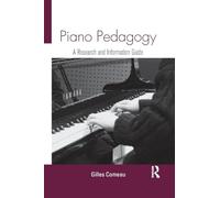 Piano Pedagogy: A Research and Information Guide (Routledge Music Bibliographies)