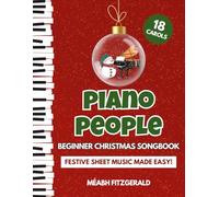 Piano People: Beginner Christmas Songbook: Festive Sheet Music Made Easy!