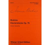 Piano Pieces, Op. 76 / Klavierstücke, Op. 76: mit der Urfassung des Capriccio: with the first version of the Capriccio in F sharp minor. Edition ... the F sharp minor Capriccio. op. 76. piano.