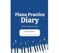 Piano Practice Diary A4: Music & Assignments Tracker