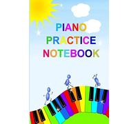 Piano Practice Notebook: Useful for piano lessons / Includes weekly tips a music theory guide and blank manuscript paper
