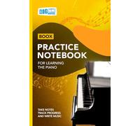 Piano Practice Notebook - Yellow Cover: With Space to Track Progress, Take Notes, and Write Music (Boox: Piano)