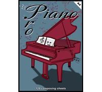 Piano Pro: Sheet Music Book, A4, 128 blank music sheets, composer, write music, composing sheets, professional composing, gift for musician, music accessories