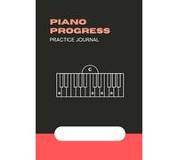 Piano Progress: Practice Journal