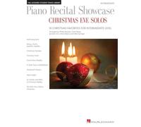 Piano Recital Showcase: Christmas Eve Solos: 10 Christmas Favorites at an Intermediate Level (Hal Leonard Student Piano Library)