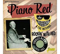 Piano Red Aka Dr. Feelgood & The Interns - Rockin' With Red - Singles A's & B's 1950-1962