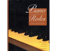 Piano Roles - Three Hundred Years of Life with the Piano