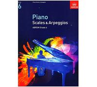 Piano Scales & Arpeggios, Grade 6 (ABRSM Scales & Arpeggios)