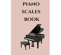 piano scales book: Famous piano scales selection combined with easy piano solos