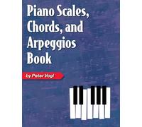 Piano Scales, Chords, and Arpeggios Book