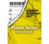 PIANO SCORE NOTEBOOK: Unique Blank Piano Sheet Music Manuscript Paper Features 4 Octave Keyboard Diagram Light Lined Staves for Notation Chord Charts ... & Composers (8.5” x 11” 124 Pages)