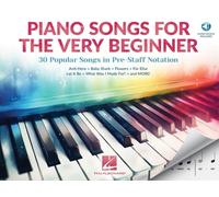 Piano Songs for the Very Beginner: 30 Popular Songs in Pre-Staff Notation Paperb