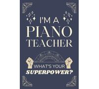 Piano Teacher Gifts: Lined Blank Notebook Journal, a Funny and Appreciation Thank You Gift for Piano Teachers to Write in