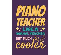 Piano Teacher Gifts: Lined Notebook Journal Diary Paper Blank, an Appreciation Gift for Piano Teacher to Write in (Volume 8)