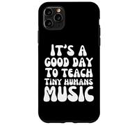 Piano teacher It's a good day to teach tiny humans Music Case for iPhone 11 Pro Max
