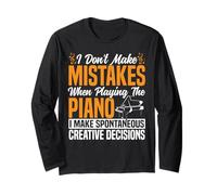 Piano Teacher Pianist I Don't Make Mistakes When Playing The Long Sleeve T-Shirt