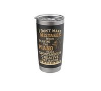 Piano Teacher Pianist I Don't Make Mistakes When Playing The Stainless Steel Insulated Tumbler
