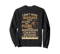 Piano Teacher Pianist I Don't Make Mistakes When Playing The Sweatshirt
