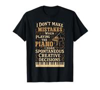 Piano Teacher Pianist I Don't Make Mistakes When Playing The T-Shirt