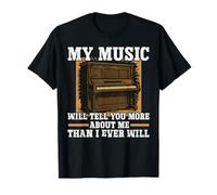Piano Teacher Pianist My Music Will Tell You More About Me T-Shirt