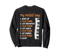 Piano Teacher Pianist Perfect Day My Perfect Day 1. Wake Up Sweatshirt