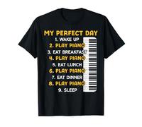 Piano Teacher Pianist Perfect Day My Perfect Day 1. Wake Up T-Shirt