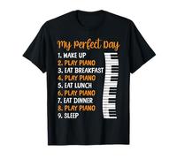Piano Teacher Pianist Perfect Day My Perfect Day 1. Wake Up T-Shirt