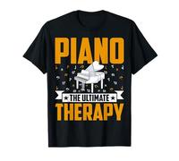 Piano The Ultimate Therapy - Funny Piano Lover Pianist T-Shirt