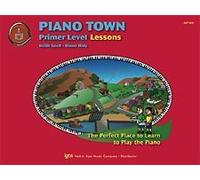 Piano Town: Primer Level Lessons by Keith Snell, Diane Hidy (1994) Sheet music