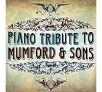 PIANO TRIBUTE PLAYERS - Piano Tribute to Mumford & Sons