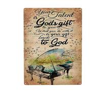Piano Your Talent is God's Gift to You What You Do with It is Your Gift Back to God Tin Metal Sign Wall Decor Fun Decoration for Home Kitchen Bar Room Garage Vintage Poster Plaque 12"x 16"