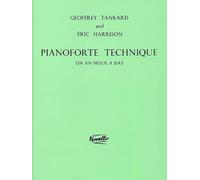 Pianoforte Technique On An Hour A Day by Geoffrey Tankard and Eric Harrison | Piano Technique Exercise Book with Written Practice Studies, Daily Practice Guidance and Time Allocation Chart