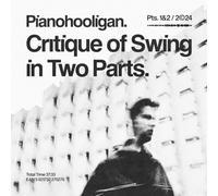 Pianohooligan - CRITIQUE OF SWING IN TWO PARTS