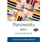 Pianoworks Book 1 + CD: Tutor for the Older Beginner: Tutor Book by Janet Bullard (2007-06-14)