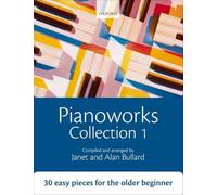 Pianoworks Collection 1: 30 easy pieces for the older beginner