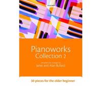[(Pianoworks Collection 2: 30 Pieces for the Older Beginner)] [Author: Janet Bullard] published on (October, 2008)