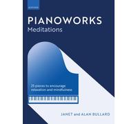 Pianoworks: Meditations : 24 original pieces to aid relaxation and mindfulness