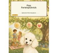 Pias Ferienpicknick: Ein Pudel-Malbuch mit Picknickgeschichte für Kinder ab 5
