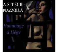 Astor Piazzolla - Hommage a Liege