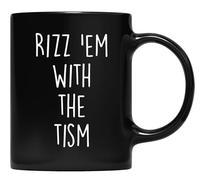 PIBONTO Autism Funny Rizz Em with The Tism Meme Autistic Coffee Mug for Father and Mother, Grandpa, Grandma and Friend Gifts Premium Quality Printed Coffee Mug, Comfortable to Hold, Unique Gifting