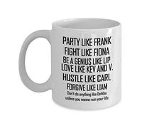PIBONTO Party Like Frank - Shameless Coffee Mug for Men - Shameless Present - Shameless Mugs - Shameless Quotes - Shameless Mugs for Women - Shameless Mugs 11oz