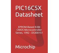 PIC16C5X Datasheet: EPROM-Based 8-Bit CMOS Microcontroller Series, 1992 - DS300151 (Microcontrollers of the past)