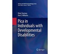 Pica in Individuals with Developmental Disabilities: 0 (Autism and Child Psychopathology Series)