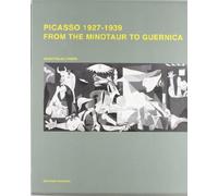 Picasso: From Minotour To Guernica 1927-1939 (Complete works)